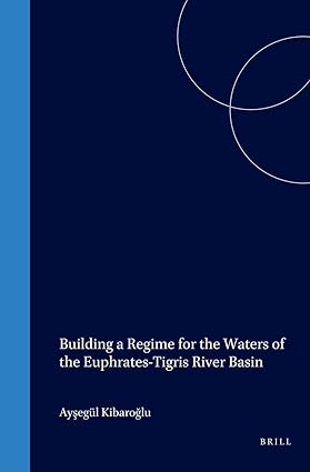 Building a Regime for the Waters of the Euphrates-Tigris River Basin - Orginal Pdf